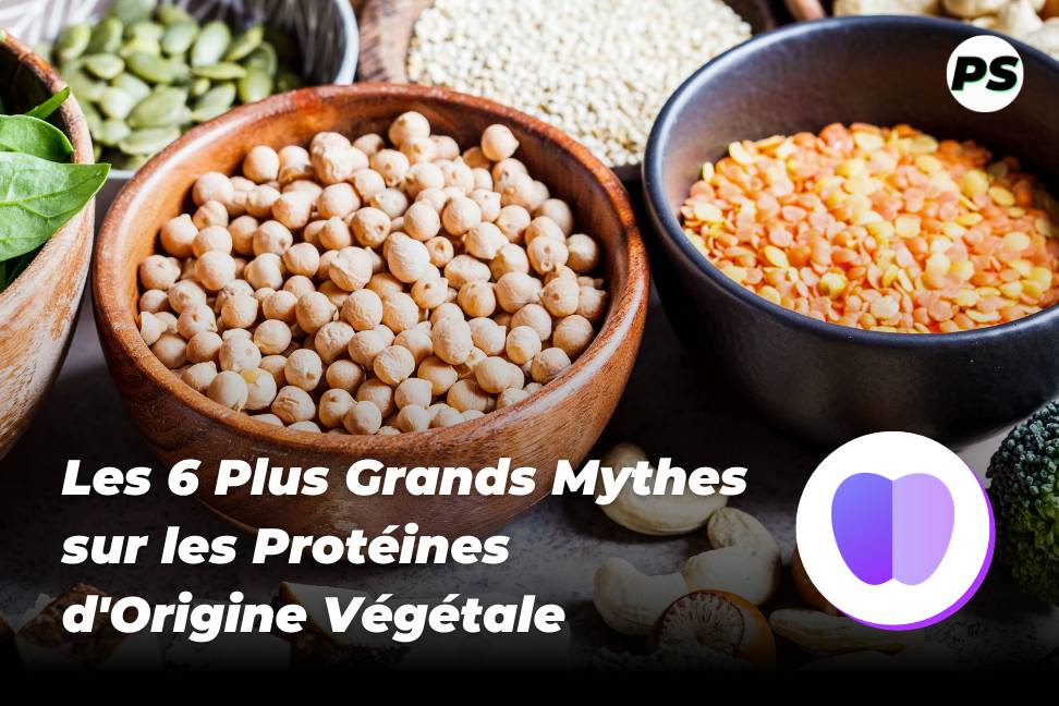 Les 6 Plus Grands Mythes sur les Protéines d'Origine Végétale Purshape
