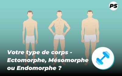 Votre type de corps – Ectomorphe, Mésomorphe ou Endomorphe ?