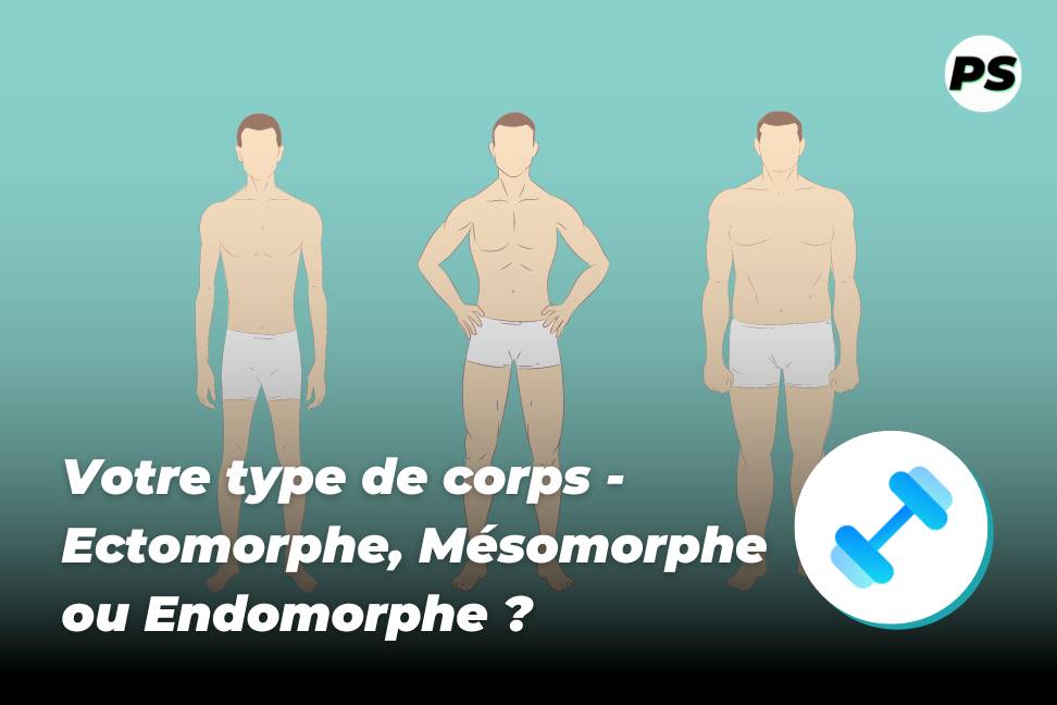 Votre type de corps, ectomorphe, mésomorphe ou endomorhpe? Purshape